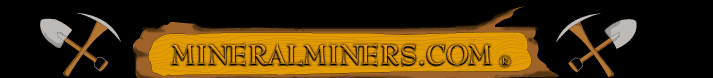MINERALMINERS.COM: your internet link direct to the mines and lapidary shops for crystals, mineral specimens, gemstones, mineral spheres, facet rough, crystal balls, jewelry, pieces for interior design and exterior decoration, giant decorator minerals, unique handcrafted mineral gifts, metaphysical crystals, decorator specimens for landscaping, lapidary rough and information on geology, mining and mineralogy